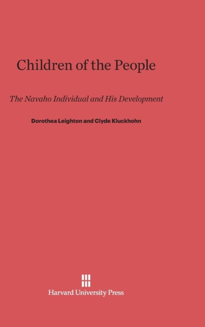 Children of the People : The Navaho Individual and His Development, Hardback Book
