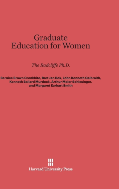 Graduate Education for Women : The Radcliffe Ph.D., Hardback Book