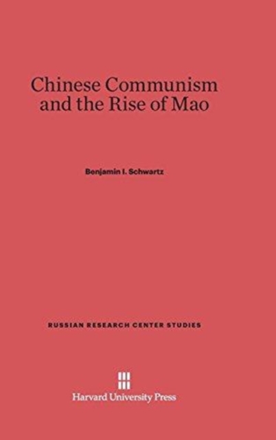 Chinese Communism and the Rise of Mao, Hardback Book