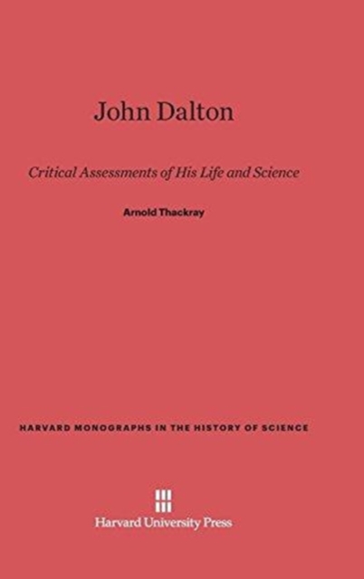 John Dalton : Critical Assessments of His Life and Science, Hardback Book