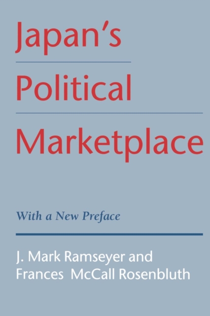 Japan’s Political Marketplace : With a New Preface, Paperback / softback Book