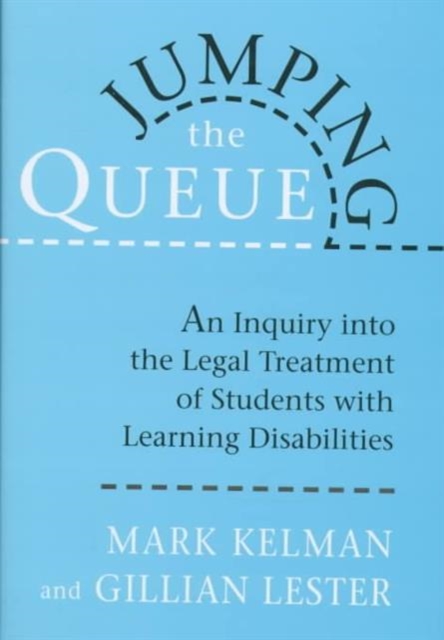 Jumping the Queue : An Inquiry into the Legal Treatment of Students with Learning Disabilities, Hardback Book