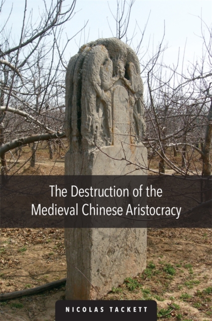 The Destruction of the Medieval Chinese Aristocracy, Hardback Book
