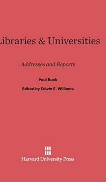 Libraries and Universities : Addresses and Reports, Hardback Book