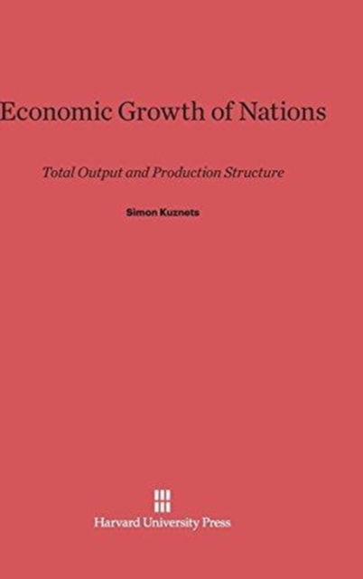 Economic Growth of Nations : Total Output and Production Structure, Hardback Book