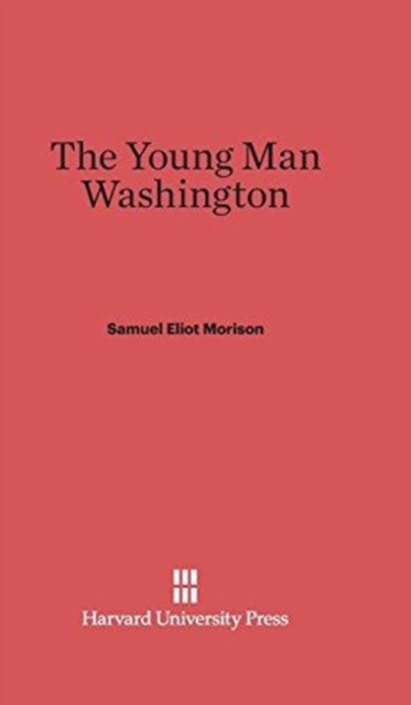The Young Man Washington, Hardback Book