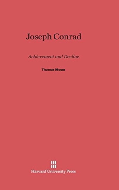 Joseph Conrad : Achievement and Decline, Hardback Book