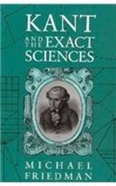 Kant and the Exact Sciences, Hardback Book