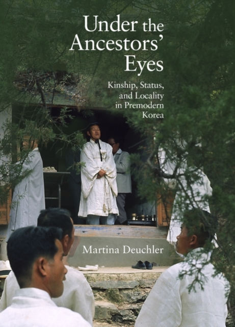 Under the Ancestors' Eyes : Kinship, Status, and Locality in Premodern Korea, Hardback Book