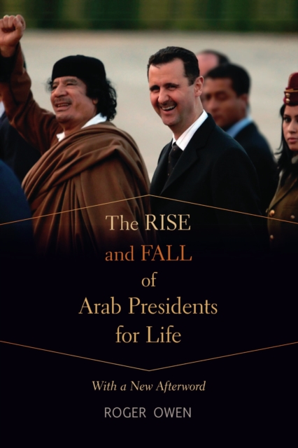 The Rise and Fall of Arab Presidents for Life : With a New Afterword, EPUB eBook