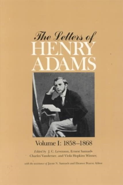 The Letters of Henry Adams : 1858â€“1892 Volumes 1-3, Hardback Book