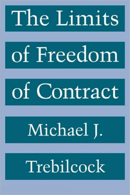 The Limits of Freedom of Contract, Paperback / softback Book