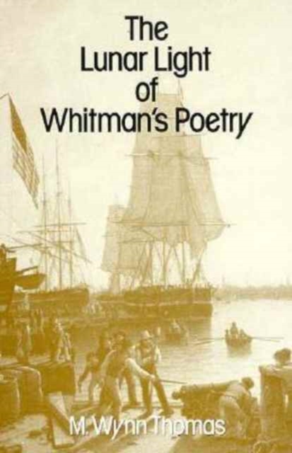 The Lunar Light of Whitman’s Poetry, Hardback Book