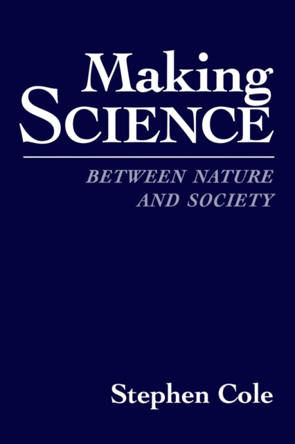Making Science : Between Nature and Society, Hardback Book