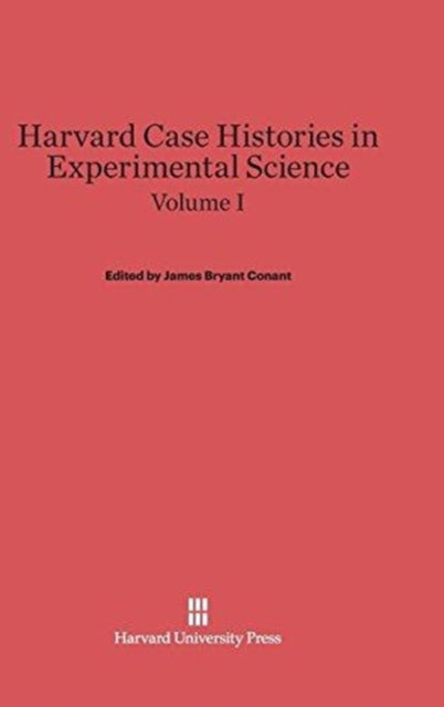 Harvard Case Histories in Experimental Science, Volume I, Hardback Book