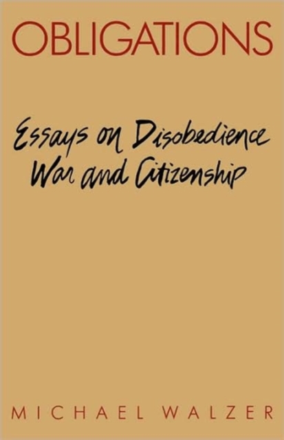 Obligations : Essays on Disobedience, War, and Citizenship, Paperback / softback Book