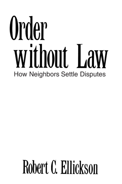 Order without Law : How Neighbors Settle Disputes, Paperback / softback Book