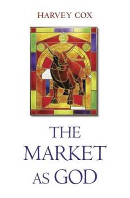 The Market as God, Hardback Book