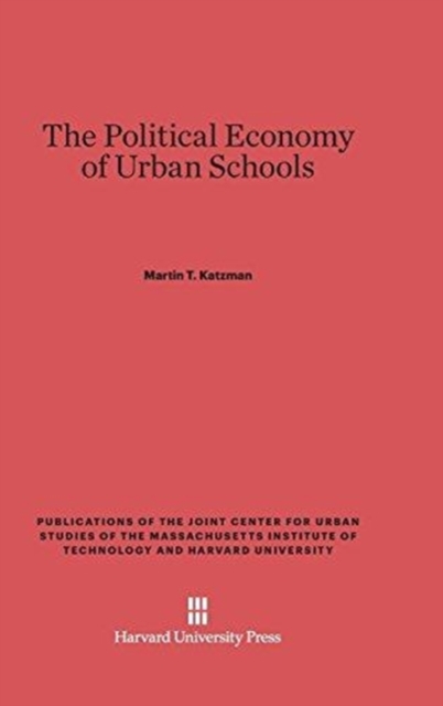 The Political Economy of Urban Schools, Hardback Book