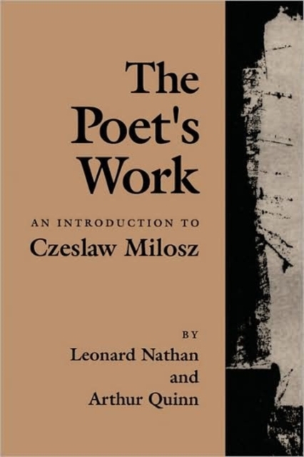 The Poet’s Work : An Introduction to Czeslaw Milosz, Paperback / softback Book