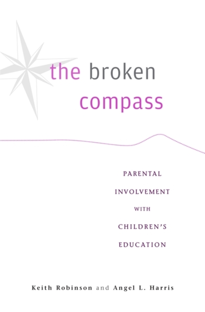 The Broken Compass : Parental Involvement with Children's Education, Hardback Book