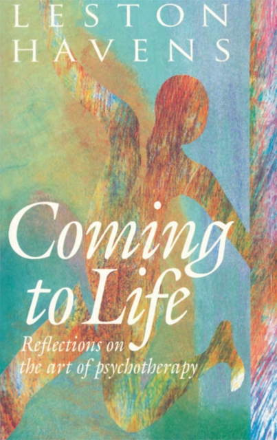 Coming to Life : Reflections on the Art of Psychotherapy, EPUB eBook