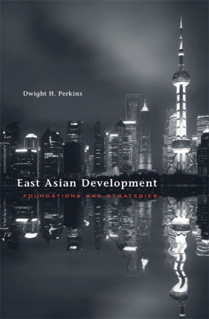 East Asian Development : Foundations and Strategies, Hardback Book
