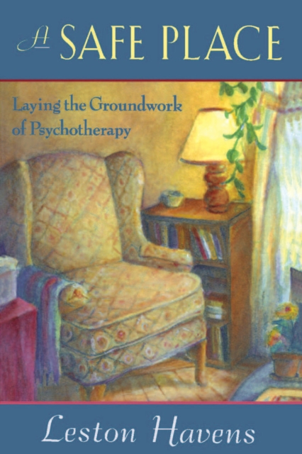 A Safe Place : Laying the Groundwork of Psychotherapy, EPUB eBook