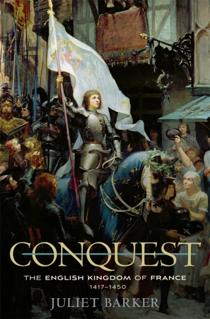 Conquest : The English Kingdom of France, 1417-1450, Paperback / softback Book