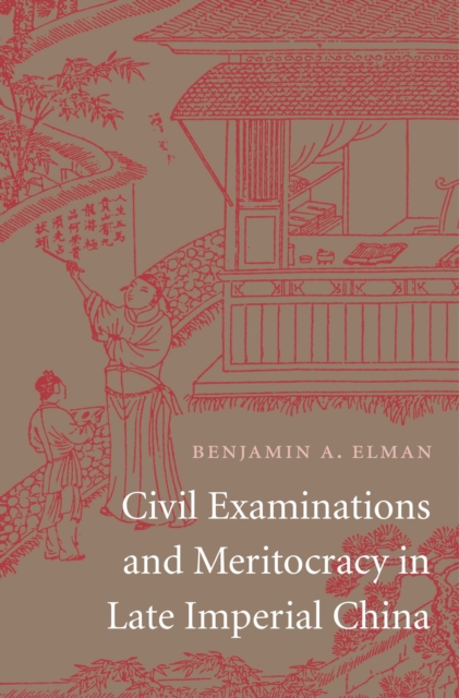 Civil Examinations and Meritocracy in Late Imperial China, EPUB eBook