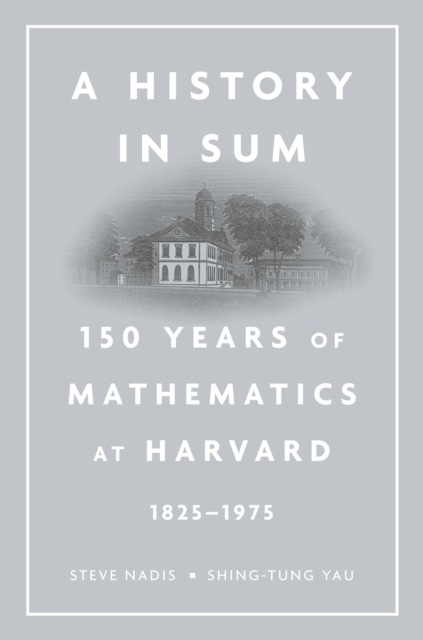 A History in Sum : 150 Years of Mathematics at Harvard (1825-1975), EPUB eBook
