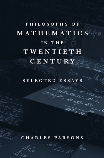 Philosophy of Mathematics in the Twentieth Century : Selected Essays, Hardback Book