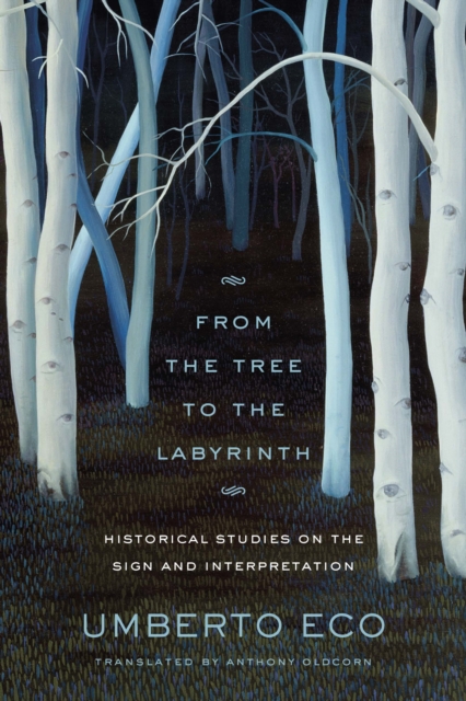 From the Tree to the Labyrinth : Historical Studies on the Sign and Interpretation, EPUB eBook