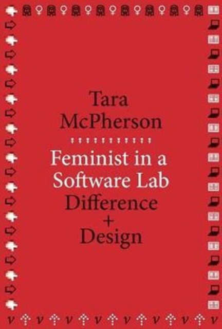 Feminist in a Software Lab : Difference + Design, Paperback / softback Book