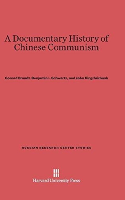 A Documentary History of Chinese Communism, Hardback Book