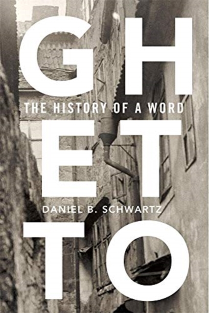 Ghetto : The History of a Word, Hardback Book