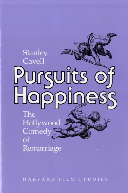 Pursuits of Happiness : The Hollywood Comedy of Remarriage, Paperback / softback Book