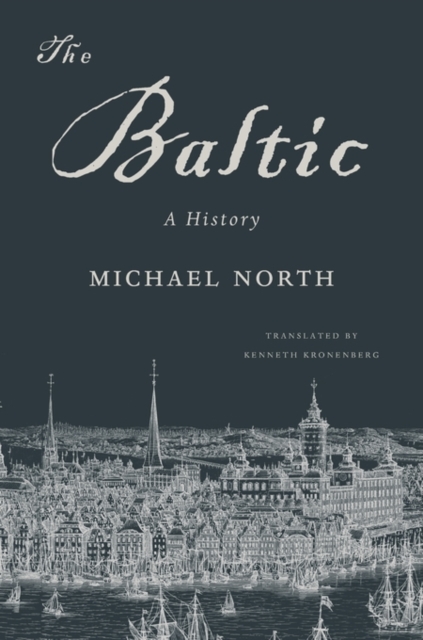 The Baltic : A History, Hardback Book