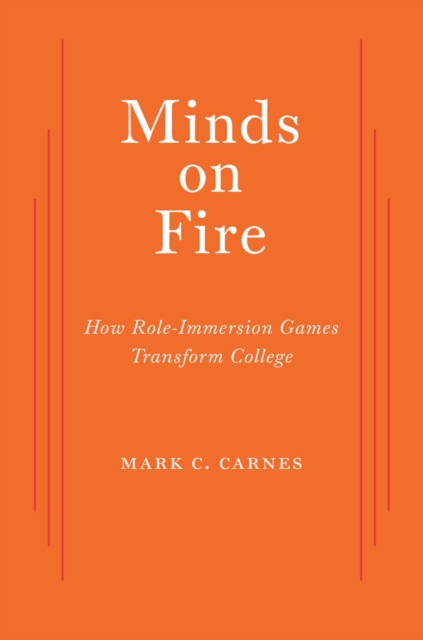 Minds on Fire : How Role-Immersion Games Transform College, EPUB eBook