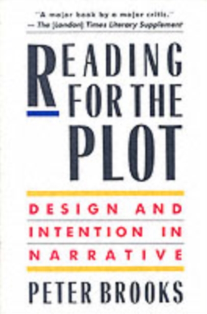 Reading for the Plot : Design and Intention in Narrative, Paperback / softback Book