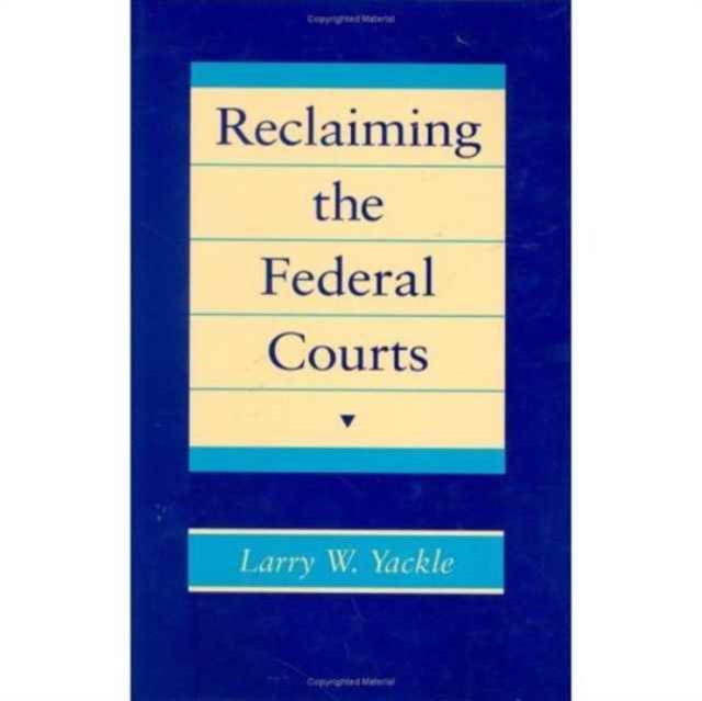 Reclaiming the Federal Courts, Hardback Book