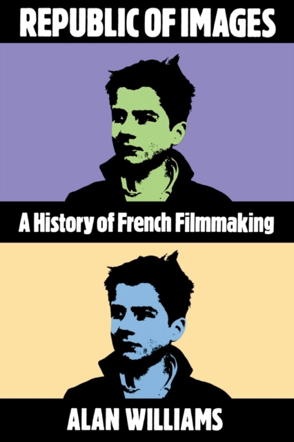 Republic of Images : A History of French Filmmaking, Paperback / softback Book
