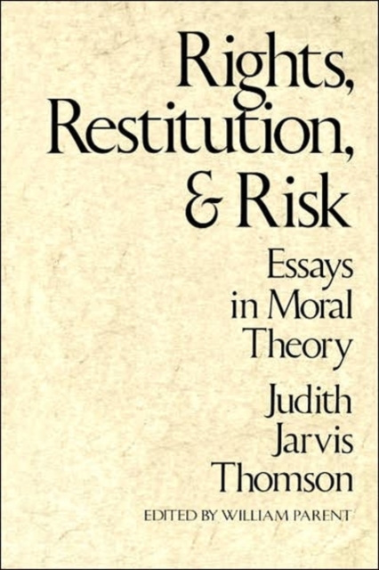 Rights, Restitution, and Risk : Essays in Moral Theory, Paperback / softback Book