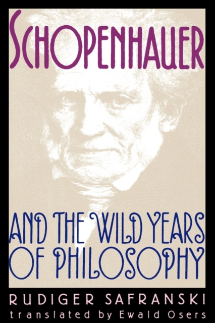 Schopenhauer and the Wild Years of Philosophy, Paperback / softback Book