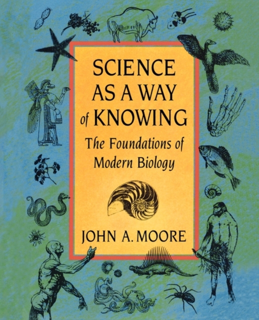 Science as a Way of Knowing : The Foundations of Modern Biology, Paperback / softback Book