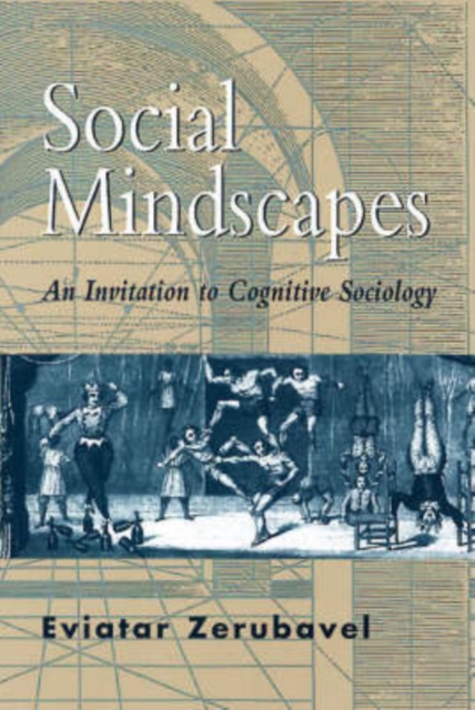 Social Mindscapes : An Invitation to Cognitive Sociology, Paperback / softback Book