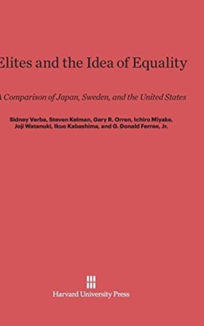 Elites and the Idea of Equality : A Comparison of Japan, Sweden, and the United States, Hardback Book