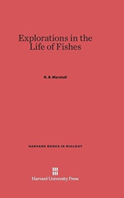 Explorations in the Life of Fishes, Hardback Book