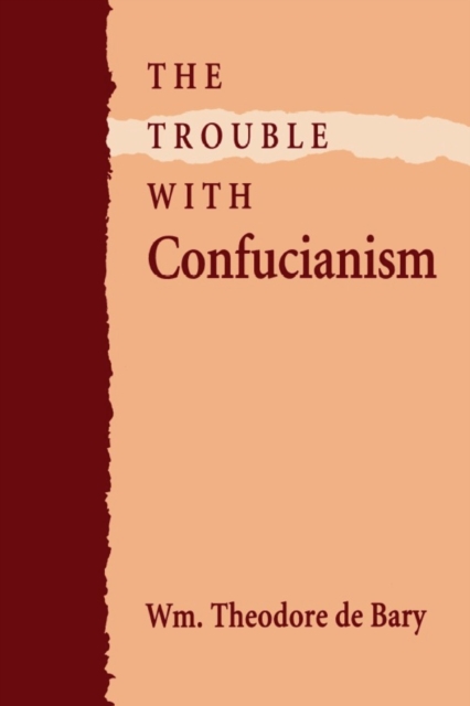 The Trouble with Confucianism, Paperback / softback Book