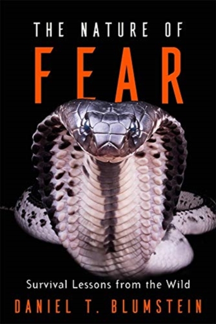 The Nature of Fear : Survival Lessons from the Wild, Hardback Book